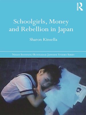 cover image of Schoolgirls, Money and Rebellion in Japan